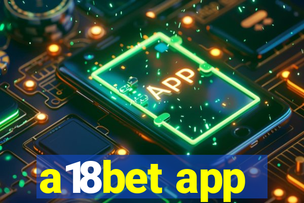 a18bet app